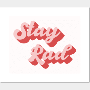 Stay Rad Posters and Art